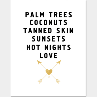 PALM TREES - TANNED SKIN - SUNSETS - HOT NIGHTS - LOVE Posters and Art